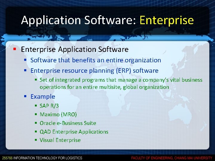 Application Software: Enterprise § Enterprise Application Software § Software that benefits an entire organization