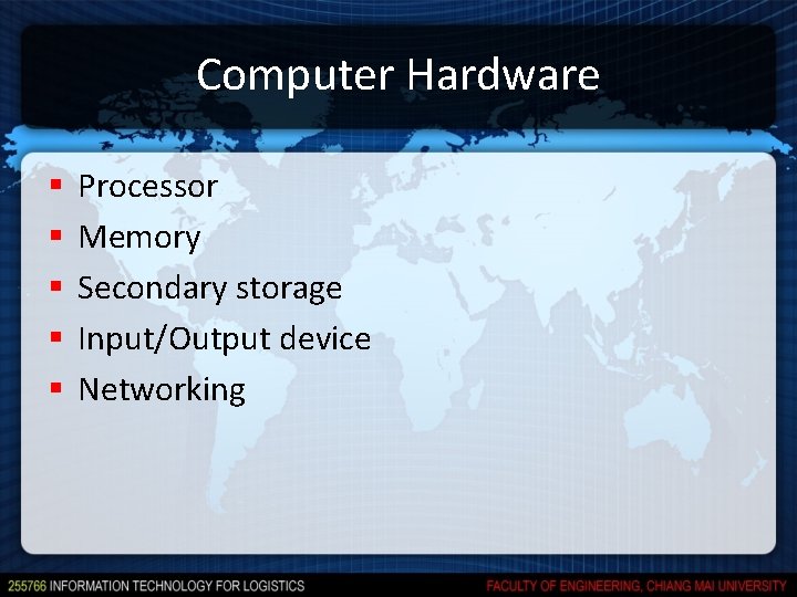 Computer Hardware § § § Processor Memory Secondary storage Input/Output device Networking Computer Hardware § § § Processor Memory Secondary storage Input/Output device Networking