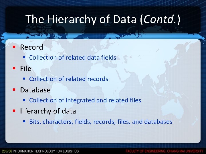 The Hierarchy of Data (Contd. ) § Record § Collection of related data fields