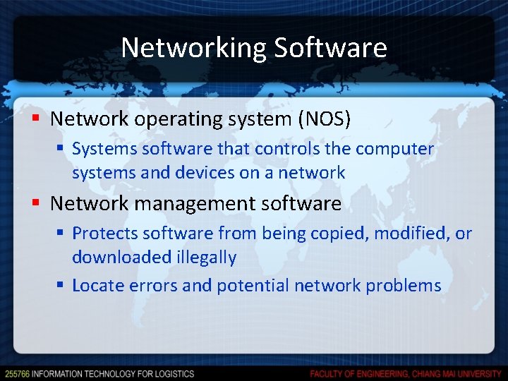 Networking Software § Network operating system (NOS) § Systems software that controls the computer Networking Software § Network operating system (NOS) § Systems software that controls the computer