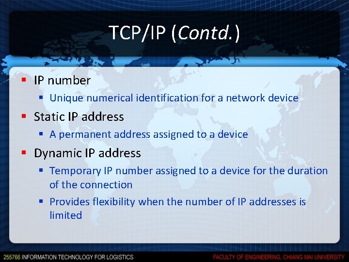 TCP/IP (Contd. ) § IP number § Unique numerical identification for a network device TCP/IP (Contd. ) § IP number § Unique numerical identification for a network device