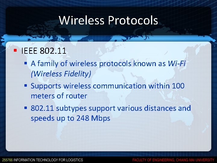 Wireless Protocols § IEEE 802. 11 § A family of wireless protocols known as