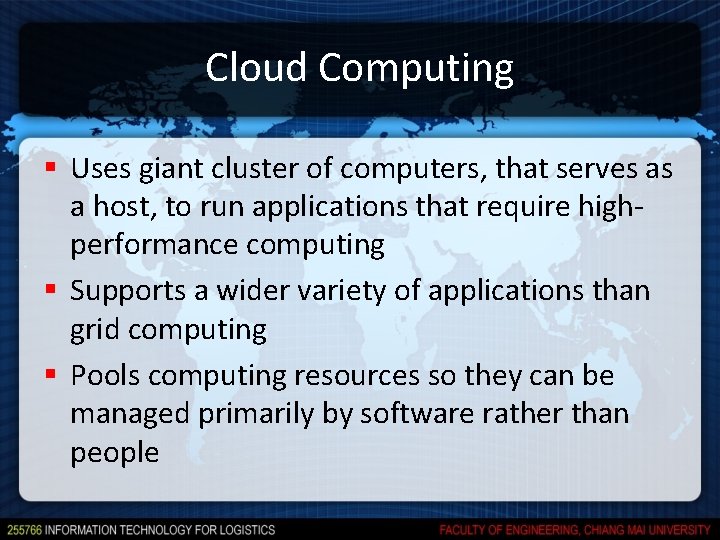 Cloud Computing § Uses giant cluster of computers, that serves as a host, to