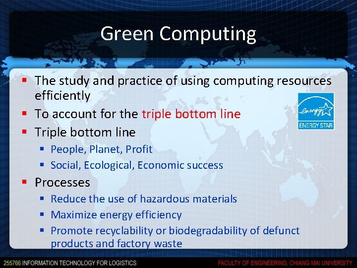Green Computing § The study and practice of using computing resources efficiently § To Green Computing § The study and practice of using computing resources efficiently § To