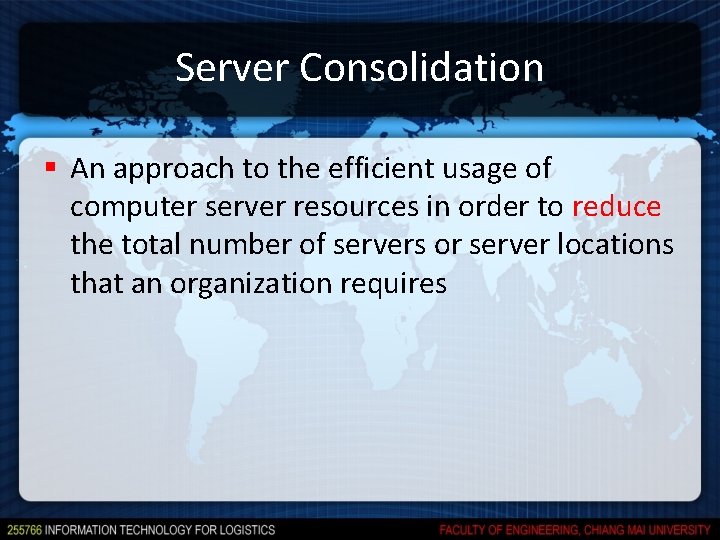 Server Consolidation § An approach to the efficient usage of computer server resources in