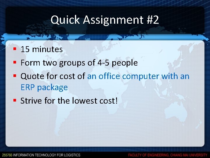 Quick Assignment #2 § 15 minutes § Form two groups of 4 -5 people