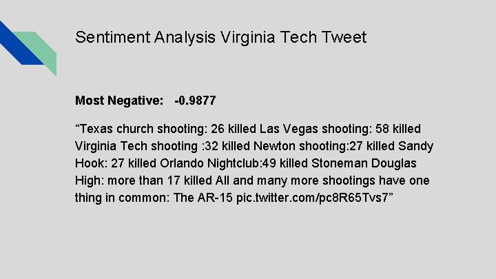 Sentiment Analysis Virginia Tech Tweet Most Negative: -0. 9877 “Texas church shooting: 26 killed