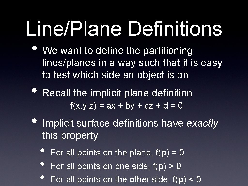 Line/Plane Definitions • We want to define the partitioning lines/planes in a way such