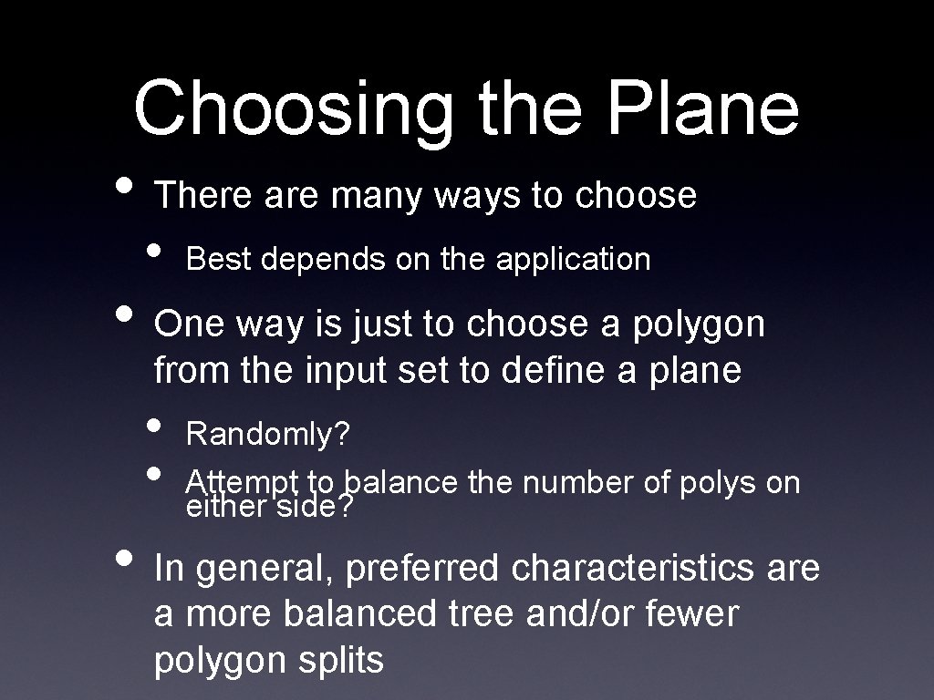 Choosing the Plane • There are many ways to choose • Best depends on