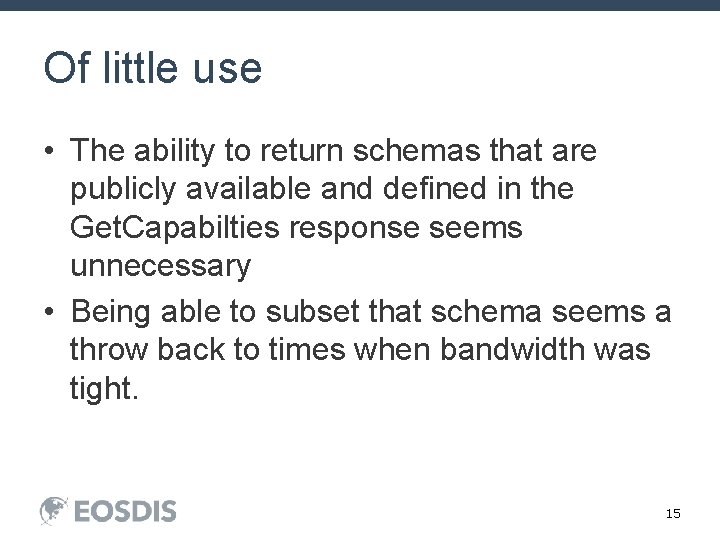 Of little use • The ability to return schemas that are publicly available and