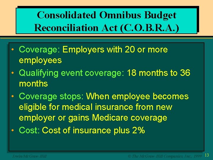 Consolidated Omnibus Budget Reconciliation Act (C. O. B. R. A. ) • Coverage: Employers