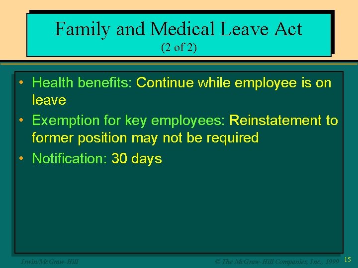 Family and Medical Leave Act (2 of 2) • Health benefits: Continue while employee