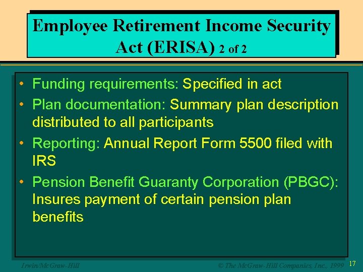 Employee Retirement Income Security Act (ERISA) 2 of 2 • Funding requirements: Specified in