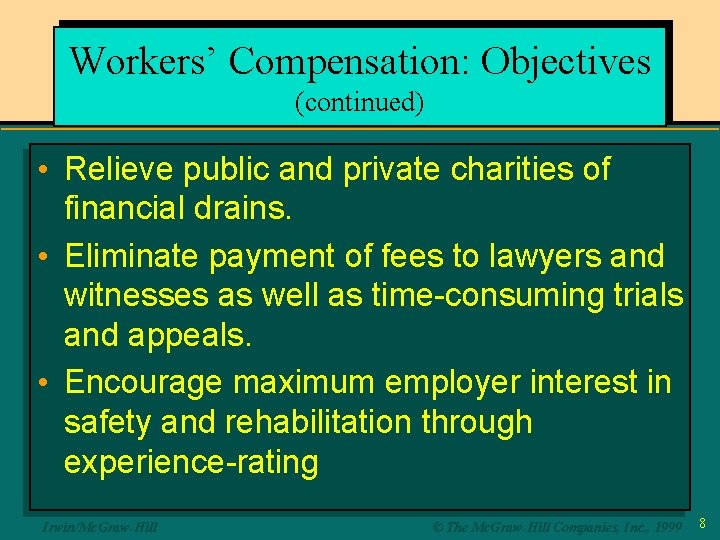 Workers’ Compensation: Objectives (continued) • Relieve public and private charities of financial drains. •