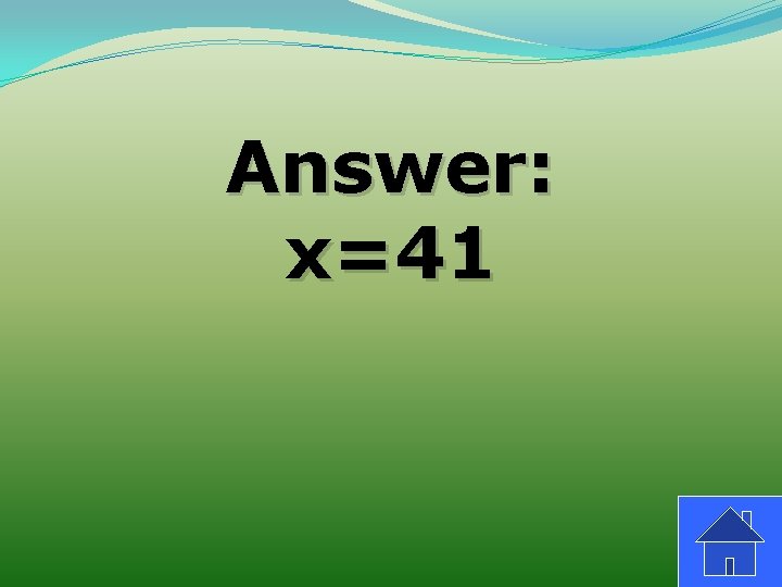 Answer: x=41 