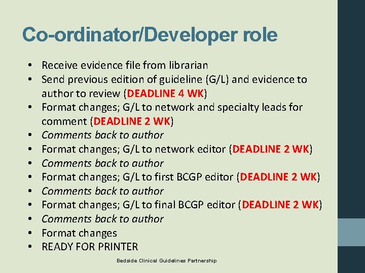Co-ordinator/Developer role • Receive evidence file from librarian • Send previous edition of guideline Co-ordinator/Developer role • Receive evidence file from librarian • Send previous edition of guideline