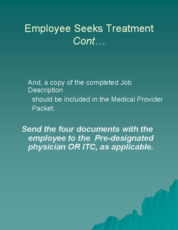 Employee Seeks Treatment Cont… – And, a copy of the completed Job Description should Employee Seeks Treatment Cont… – And, a copy of the completed Job Description should