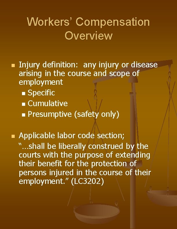 Workers’ Compensation Overview n n Injury definition: any injury or disease arising in the Workers’ Compensation Overview n n Injury definition: any injury or disease arising in the