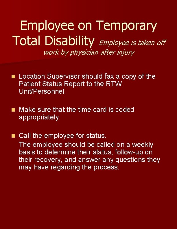 Employee on Temporary Total Disability Employee is taken off work by physician after injury Employee on Temporary Total Disability Employee is taken off work by physician after injury