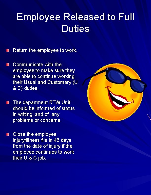 Employee Released to Full Duties Return the employee to work. Communicate with the employee Employee Released to Full Duties Return the employee to work. Communicate with the employee