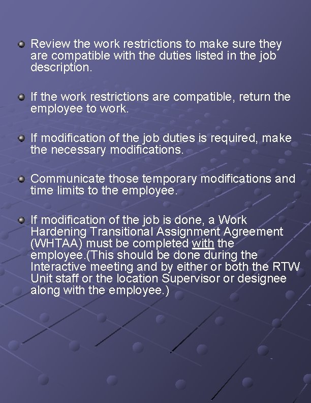 Review the work restrictions to make sure they are compatible with the duties listed Review the work restrictions to make sure they are compatible with the duties listed