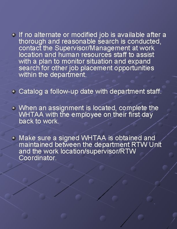 If no alternate or modified job is available after a thorough and reasonable search If no alternate or modified job is available after a thorough and reasonable search