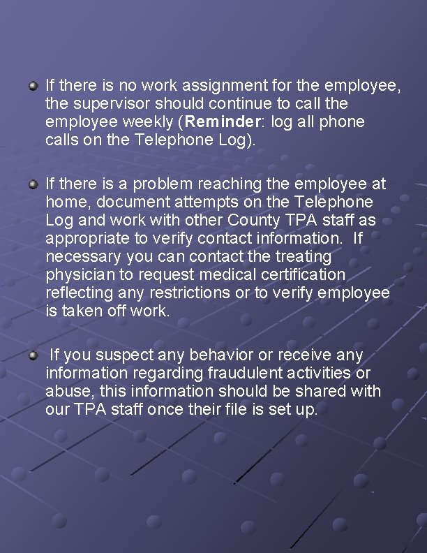 If there is no work assignment for the employee, the supervisor should continue to If there is no work assignment for the employee, the supervisor should continue to