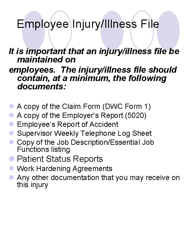 Employee Injury/Illness File It is important that an injury/illness file be maintained on employees. Employee Injury/Illness File It is important that an injury/illness file be maintained on employees.