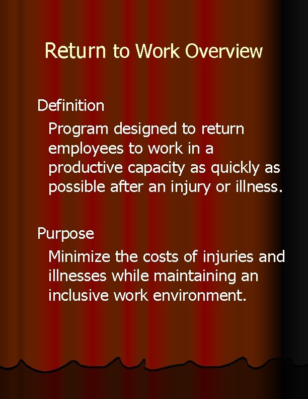 Return to Work Overview Definition Program designed to return employees to work in a Return to Work Overview Definition Program designed to return employees to work in a