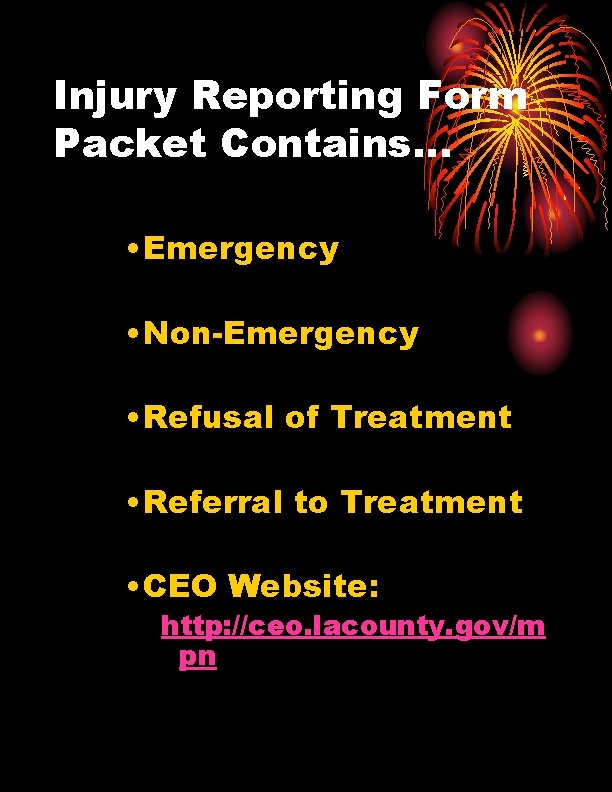 Injury Reporting Form Packet Contains… • Emergency • Non-Emergency • Refusal of Treatment • Injury Reporting Form Packet Contains… • Emergency • Non-Emergency • Refusal of Treatment •
