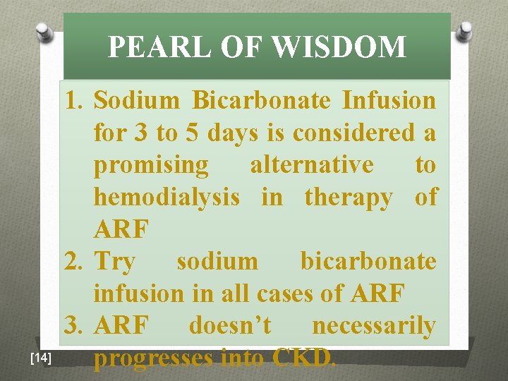 PEARL OF WISDOM [14] 1. Sodium Bicarbonate Infusion for 3 to 5 days is