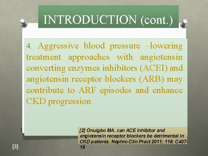 INTRODUCTION (cont. ) 4. Aggressive blood pressure –lowering treatment approaches with angiotensin converting enzymes