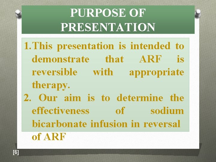 PURPOSE OF PRESENTATION 1. This presentation is intended to demonstrate that ARF is reversible
