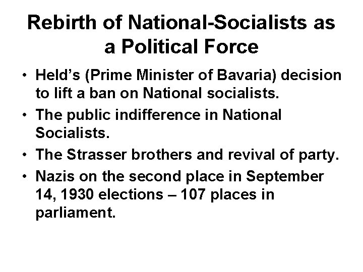 Rebirth of National-Socialists as a Political Force • Held’s (Prime Minister of Bavaria) decision