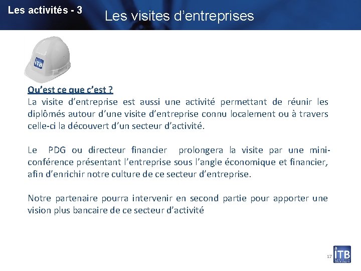 Les activités - 3 Les visites d’entreprises Qu’est ce que c’est ? La visite