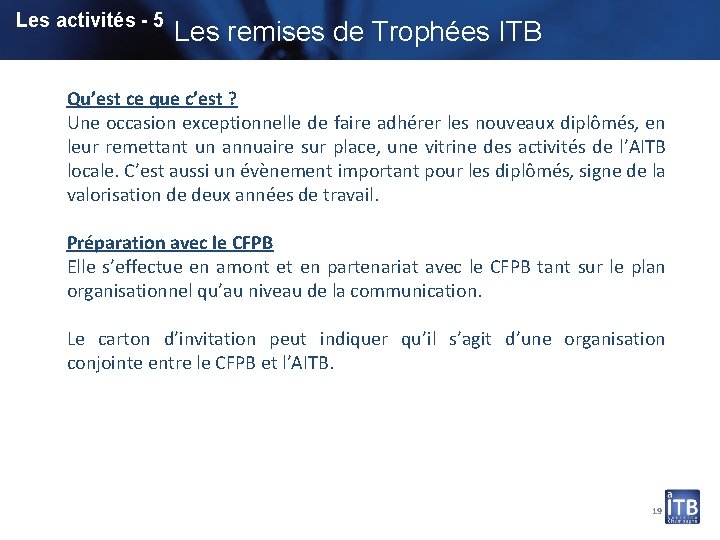 Les activités - 5 Les remises de Trophées ITB Qu’est ce que c’est ?