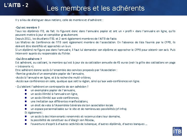 L’AITB - 2 Les membres et les adhérents Il y a lieu de distinguer