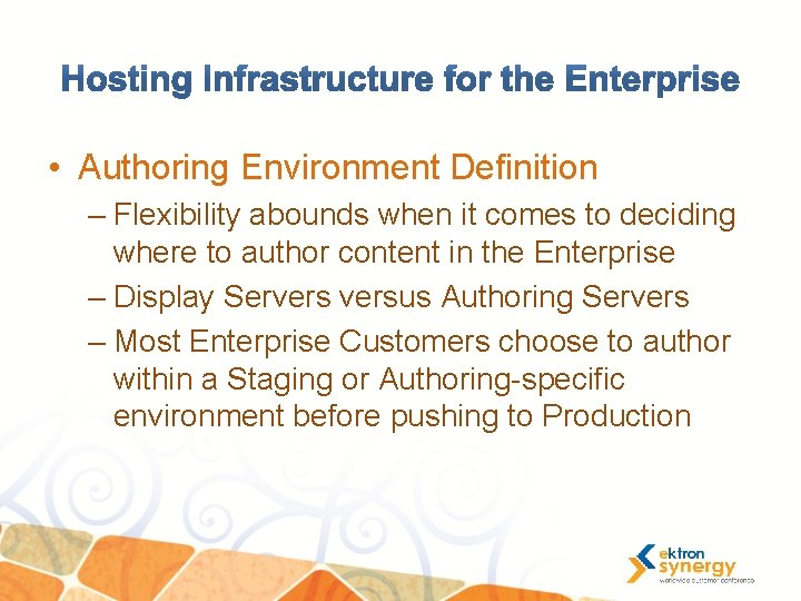 • Authoring Environment Definition – Flexibility abounds when it comes to deciding where