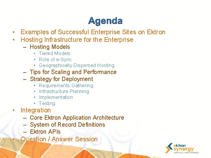  • Examples of Successful Enterprise Sites on Ektron • Hosting Infrastructure for the