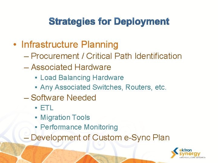  • Infrastructure Planning – Procurement / Critical Path Identification – Associated Hardware •