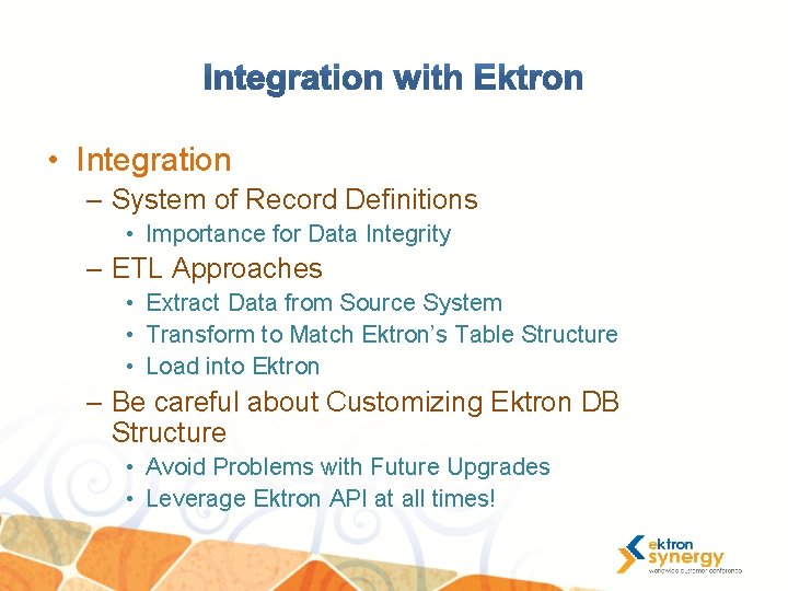  • Integration – System of Record Definitions • Importance for Data Integrity –