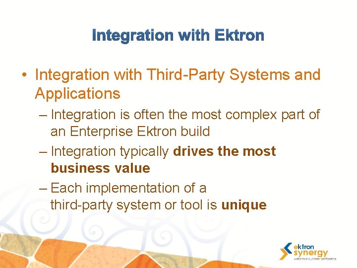  • Integration with Third-Party Systems and Applications – Integration is often the most