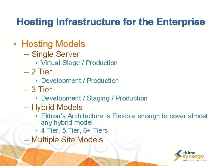  • Hosting Models – Single Server • Virtual Stage / Production – 2