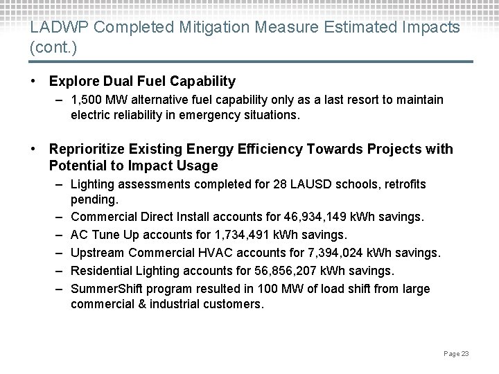 LADWP Completed Mitigation Measure Estimated Impacts (cont. ) • Explore Dual Fuel Capability –