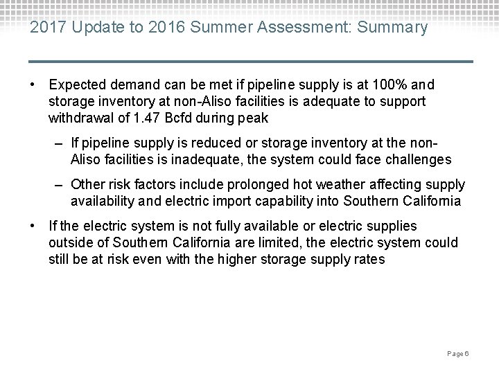 2017 Update to 2016 Summer Assessment: Summary • Expected demand can be met if