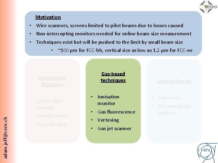 Motivation • Wire scanners, screens limited to pilot beams due to losses caused •