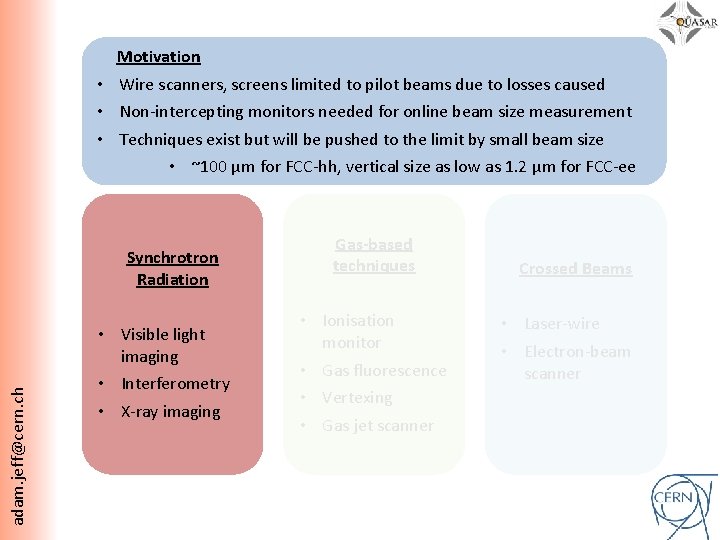 Motivation • Wire scanners, screens limited to pilot beams due to losses caused •