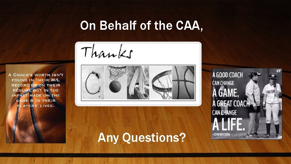 On Behalf of the CAA, Any Questions? 