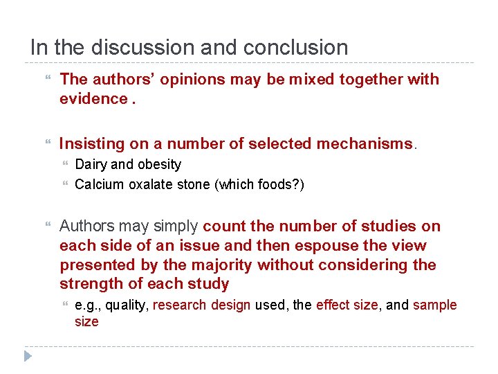 In the discussion and conclusion The authors’ opinions may be mixed together with evidence. In the discussion and conclusion The authors’ opinions may be mixed together with evidence.