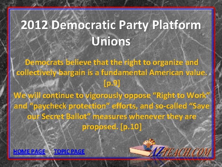 2012 Democratic Party Platform Unions Democrats believe that the right to organize and collectively